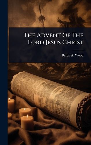 Cover image for The Advent Of The Lord Jesus Christ