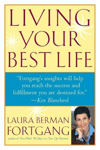 Cover image for Living Your Best Life: Ten Strategies for Getting From Where You Are to Where You're Meant to Be