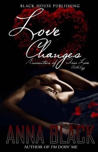 Cover image for Love Changes: Encounters of True Love Anthology