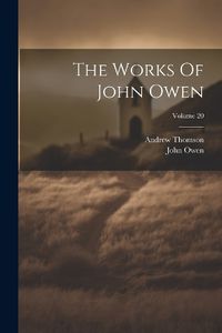 Cover image for The Works Of John Owen; Volume 20