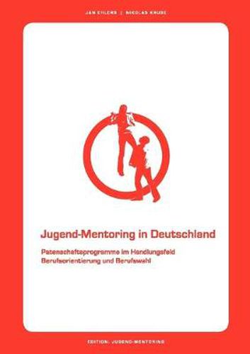 Cover image for Jugend-Mentoring in Deutschland: Patenschaftsprogramme im Handlungsfeld Berufsorientierung und Berufswahl