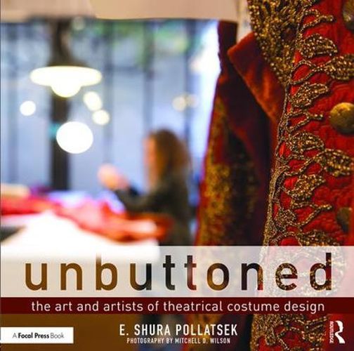 Cover image for Unbuttoned: The Art and Artists of Theatrical Costume Design