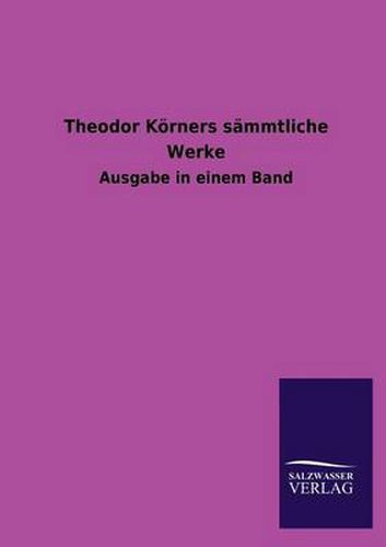 Cover image for Theodor Koerners sammtliche Werke