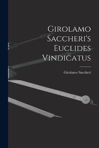 Cover image for Girolamo Saccheri's Euclides Vindicatus