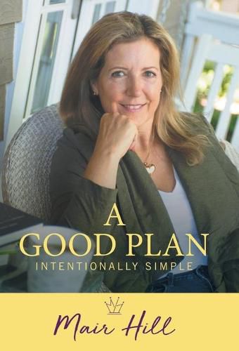 Cover image for A Good Plan: Intentionally Simple