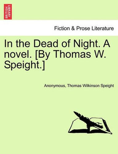 In the Dead of Night. a Novel. [By Thomas W. Speight.]