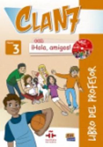 Cover image for Clan 7 con Hola Amigos 3 : Tutor Book: Libro del Profesor