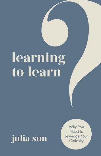 Cover image for Learning to Learn: Why You Need to Leverage Your Curiosity