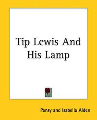 Cover image for Tip Lewis And His Lamp