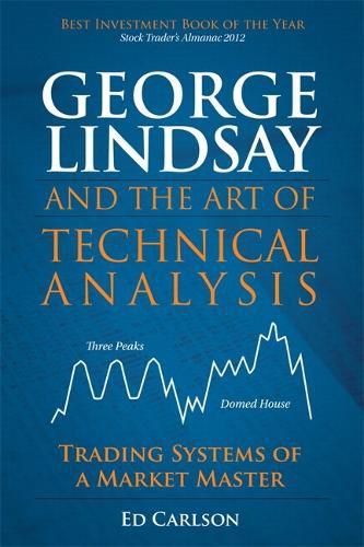 Cover image for George Lindsay and the Art of Technical Analysis: Trading Systems of a Market Master