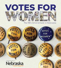 Cover image for Votes for Women: The 19th Amendment in Nebraska
