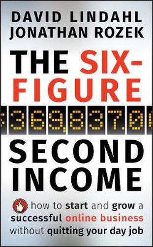 Cover image for The Six-Figure Second Income: How to Start and Grow a Successful Online Business without Quitting Your Day Job