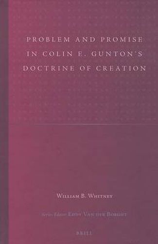 Problem and Promise in Colin E. Gunton's Doctrine of Creation