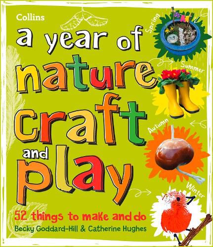 A year of nature craft and play: 52 Things to Make and Do