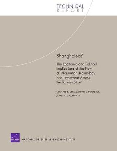 Cover image for Shanghaied?: The Economic and Political Implications of the Flow of Information Technology and Investment Across the Taiwan Strait