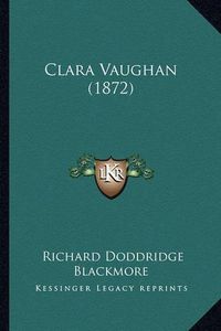 Cover image for Clara Vaughan (1872)