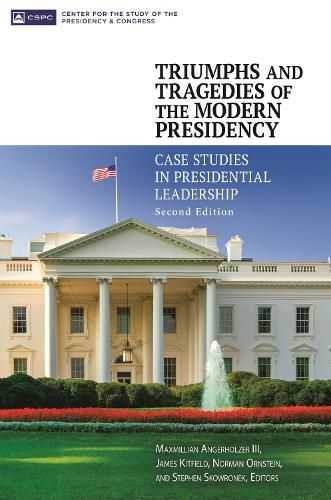 Cover image for Triumphs and Tragedies of the Modern Presidency: Case Studies in Presidential Leadership, 2nd Edition