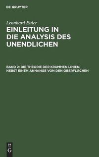 Cover image for Die Theorie Der Krummen Linien, Nebst Einem Anhange Von Den Oberflachen