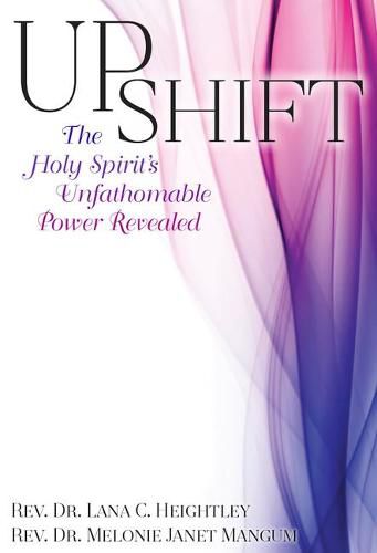 Cover image for Upshift: The Holy Spirit's Unfathomable Power Revealed