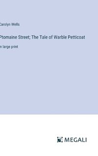 Cover image for Ptomaine Street; The Tale of Warble Petticoat