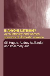 Cover image for Is Anyone Listening?: Accountability and Women Survivors of Domestic Violence