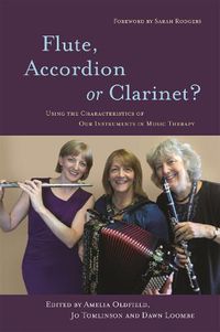 Cover image for Flute, Accordion or Clarinet?: Using the Characteristics of Our Instruments in Music Therapy