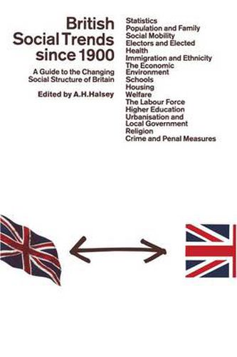 British Social Trends since 1900: A Guide to the Changing Social Structure of Britain