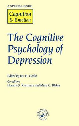 Cover image for The Cognitive Psychology of Depression: A Special Issue of Cognition and Emotion
