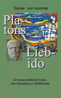 Cover image for Platons Lieb-ido: Ein wissenschaftlicher Roman - eine UEberredung zur Selbsttherapie