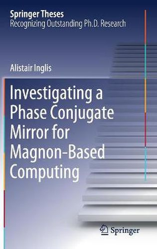Cover image for Investigating a Phase Conjugate Mirror for Magnon-Based Computing