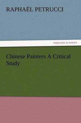 Cover image for Chinese Painters a Critical Study