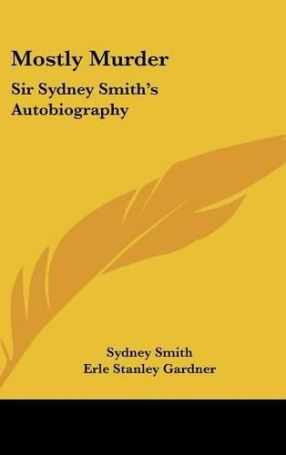 Mostly Murder: Sir Sydney Smith's Autobiography