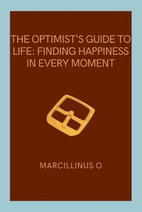 Cover image for The Optimist's Guide to Life