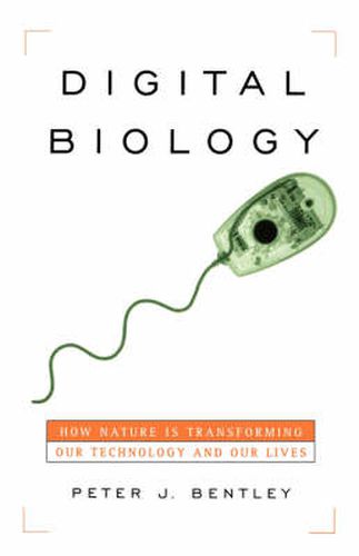 Cover image for Digital Biology: How Nature is Transforming Our Technology and Our Lives