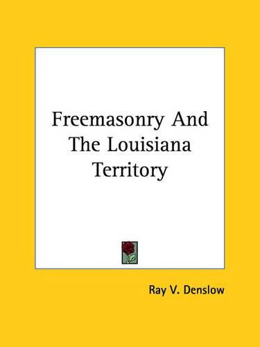 Freemasonry and the Louisiana Territory