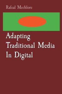 Cover image for Adapting Traditional Media In Digital