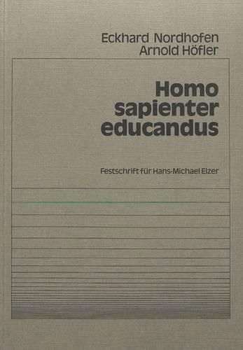 Cover image for Homo Sapienter Educandus: Festschrift Fuer Hans-Michael Elzer