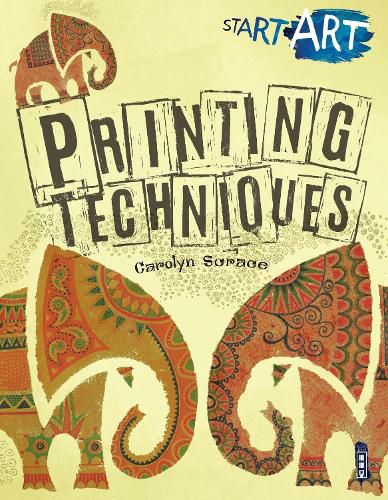 Cover image for Start Art: Printing and other Amazing Techniques