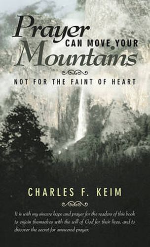 Cover image for Prayer Can Move Your Mountains: Not for the Faint of Heart