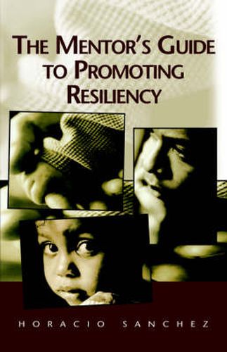 Cover image for The Mentor's Guide to Promoting Resiliency