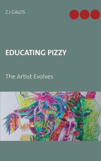 Cover image for Educating Pizzy: The Artist Evolves