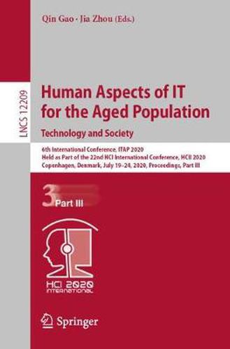 Human Aspects of IT for the Aged Population. Technology and Society: 6th International Conference, ITAP 2020, Held as Part of the 22nd HCI International Conference, HCII 2020, Copenhagen, Denmark, July 19-24, 2020, Proceedings, Part III