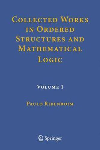 Cover image for Collected Works in Ordered Structures and Mathematical Logic: Volume 1