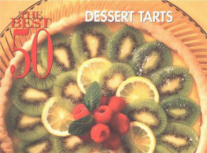 Cover image for The Best 50 Dessert Tarts