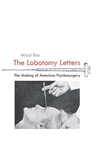 Cover image for The Lobotomy Letters: The Making of American Psychosurgery