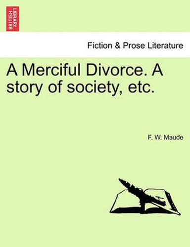 Cover image for A Merciful Divorce. a Story of Society, Etc.