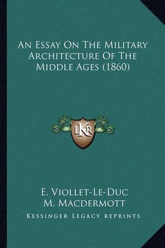 An Essay on the Military Architecture of the Middle Ages (1860)