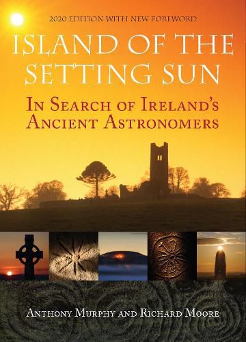 Island of the Setting Sun: In Search of Ireland's Ancient Astronomers