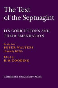 Cover image for The Text of the Septuagint: Its Corruptions and their Emendation