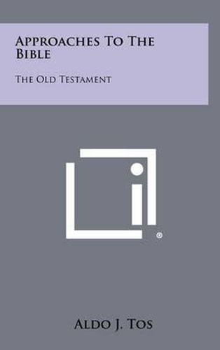 Cover image for Approaches to the Bible: The Old Testament